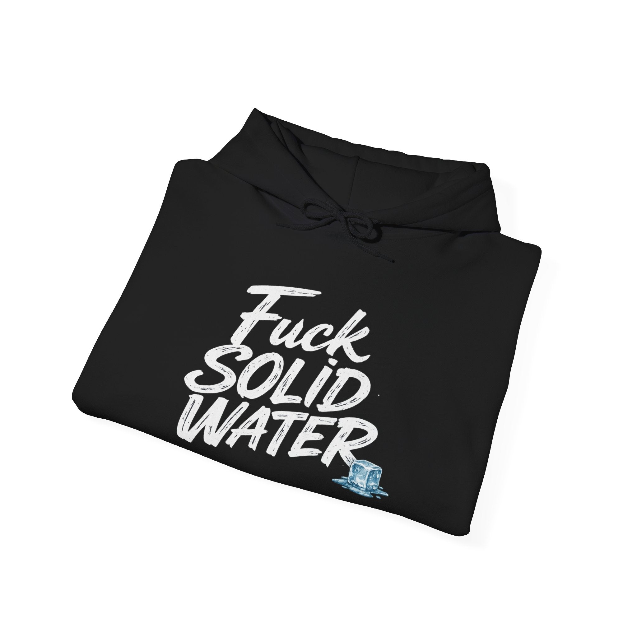 Fuck Solid Water Hoodie | Ice Cube Design